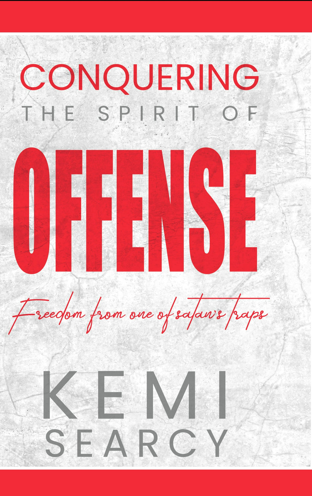 Conquering the Spirit of Offense by Kemi Searcy